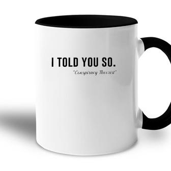 I Told You So Conspiracy Theorist Accent Mug | Mazezy
