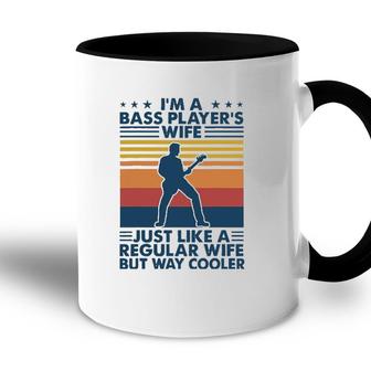 Im A Bass Players Wife Just Like A Regular Wife Accent Mug | Mazezy