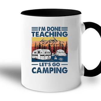 Im Done Teaching Lets Go Camping Retro Accent Mug - Seseable