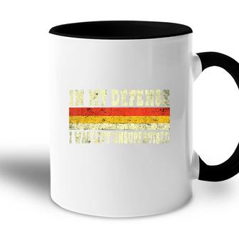 In My Defense I Was Left Unsupervised Funny Retro Vintage Accent Mug - Seseable