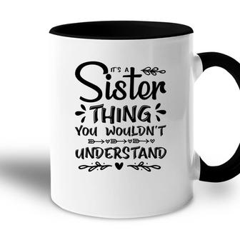 It Is A Sister Thing You Wouldnt Understand Family Reunion Black Accent Mug - Seseable