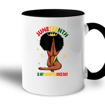 Juneteenth Is My Independence Day Black Girl Black Queen Accent Mug - Seseable