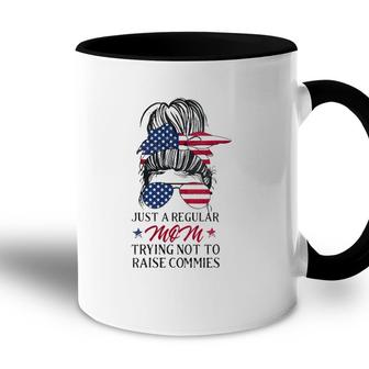 Just A Regular Mom Trying Not To Raise Communists Accent Mug - Seseable