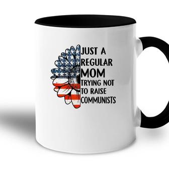 Just A Regular Mom Trying Not To Raise Communists Sunflower Accent Mug - Seseable