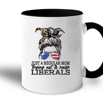 Just A Regular Mom Trying Not To Raise Liberals Accent Mug - Seseable