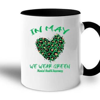 Leopard Heart In May We Wear Green Mental Health Awareness Accent Mug - Seseable