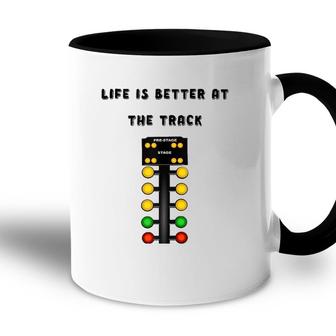 Life Is Better At The Race Track Muscle Car Drag Racing Accent Mug | Mazezy