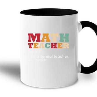 Math Teacher Is Noun Like A Normal Teacher But Cooler Accent Mug - Seseable