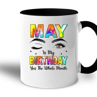 May Is My Birthday Yes The Whole Month Tie Dye Accent Mug - Seseable