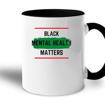 Mental Health Black Mental Health Matters Accent Mug - Seseable