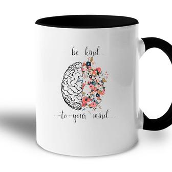 Mental Health Matters Be Kind To Your Mind Floral Brain Accent Mug - Seseable