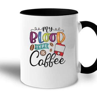 My Blood Type Is Coffee 2 Coffee Classic Accent Mug | Mazezy