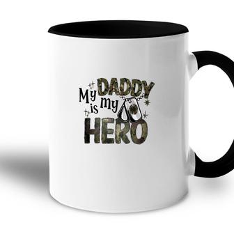 My Daddy Is My Hero Dad Best Father In The World Accent Mug - Seseable