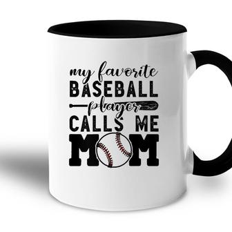 My Favorite Player Calls Me Mom Baseball Boy Mother Accent Mug - Seseable