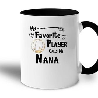 My Favorite Player Calls Me Nana Volleyball Accent Mug - Seseable
