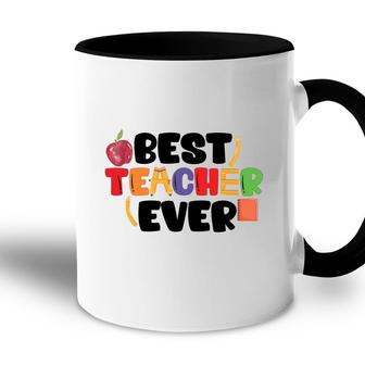 My Teacher Is The Best Teacher I Have Ever Met And We All Like Her Very Much Accent Mug - Seseable