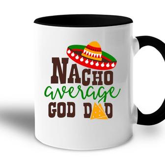 Nacho Average Dad God Dad Colored Great Accent Mug - Seseable