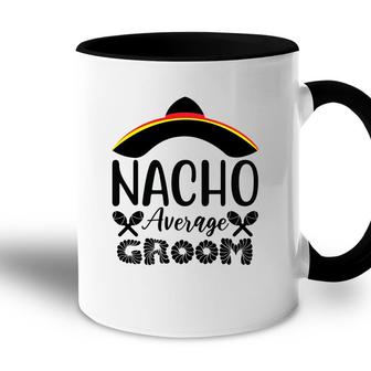 Nacho Average Groom Bachelor Party Black Accent Mug - Seseable