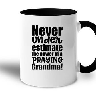 Never Underestimate The Power Of A Praying Grandma Accent Mug - Seseable
