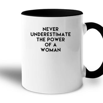 Never Underestimate The Power Of A Woman Tee Accent Mug - Seseable