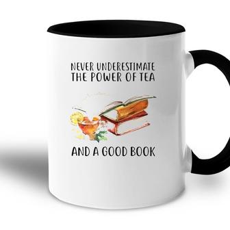 Never Underestimate The Power Of Tea And A Good Book Accent Mug - Seseable
