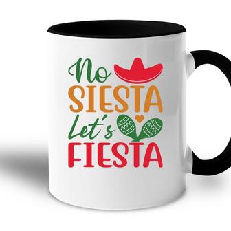 No Siesta Lets Fiesta Colorful Decoration Gift For Human Accent Mug - Seseable