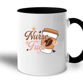 Nurse Fuel Coffee Nurses Day Brown Colors 2022 Accent Mug - Seseable