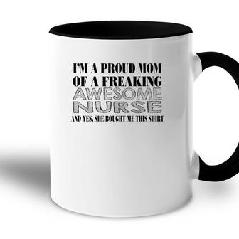 Nurse Mom Funny Gift - Proud Mom Of A Freaking Awesome Nurse Accent Mug - Seseable
