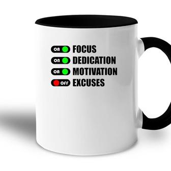 On Focus Dedication Motivation Off Excuses Accent Mug | Mazezy