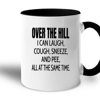 Over The Hill I Can Laugh 2022 Trend Accent Mug - Seseable