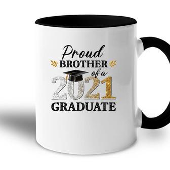 Proud Brother Of A 2021 Graduate Senior Graduation Grad Accent Mug - Seseable