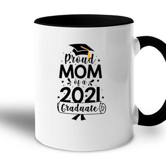 Proud Mom Of A Class Of 2021 Graduate Senior 2021 Ver2 Accent Mug - Seseable
