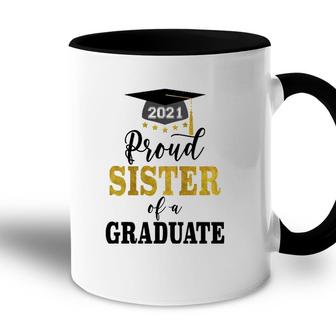 Proud Sister Of A Class Of 2021 Graduate Senior 2021 Ver2 Accent Mug - Seseable
