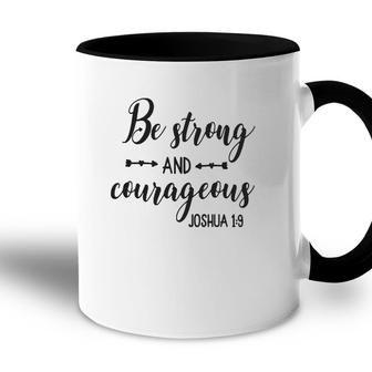 Religious Bible Sayings Women Be Strong & Courageous Accent Mug | Mazezy