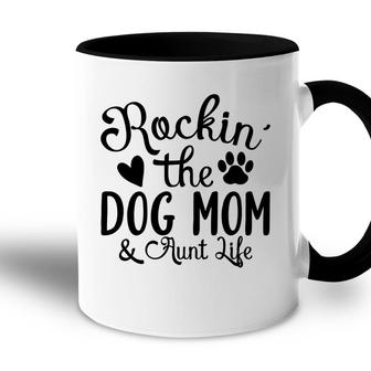 Rockin The Dog Mom And Aunt Life Animal Accent Mug - Seseable