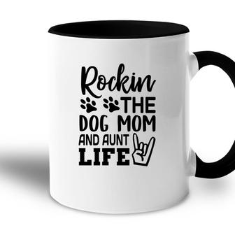Rockin The Dog Mom And Aunt Life Mommy Accent Mug - Seseable