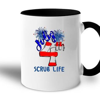 Scrub Life Independence Day 4Th July Firework American Flag Nurse Gift Accent Mug - Seseable