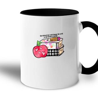 She Believed She Could Change The World So She Became A Teacher 2 Accent Mug - Seseable