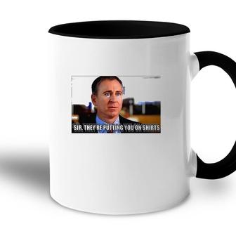Sir Theyre Putting You On S Accent Mug | Mazezy