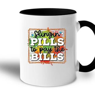 Slingin Pills To Pay The Bills Nurse Graphics New 2022 Accent Mug - Seseable