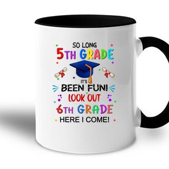 So Long 5Th Grade Graduation Look Out 6Th Grade 2022 Kids Accent Mug - Seseable