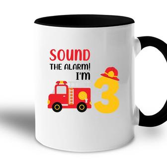 Sound The Alarm I Am 3 Years Old And I Have A Dream To Be A Firefighter In 3Rd Birthday Accent Mug - Seseable
