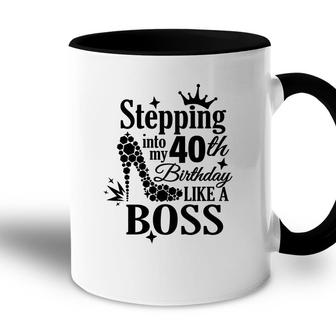 Stepping 40 Like A Boss Black 40 Happy Birthday 40Th Accent Mug - Seseable