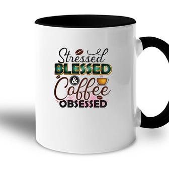 Stressed Blessed And Coffee Obsessed Coffee Classic Accent Mug | Mazezy