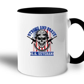 Strong And Brave Us Veteran 2022 Bones Great Accent Mug - Seseable