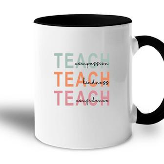 Teach Compassion Teach Kindness Teach Confidence Accent Mug - Seseable