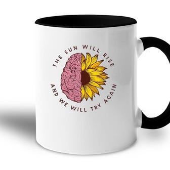 The Sun Will Rise Mental Health Awareness Matters Gifts Accent Mug - Seseable