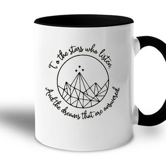 To The Stars Who Listen And The Dreams That Are Answered Accent Mug - Seseable