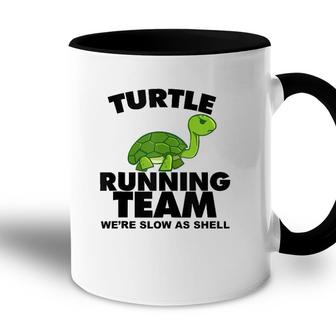 Turtle Running Team Were Slow As Shell Turtle Running Team Accent Mug | Mazezy
