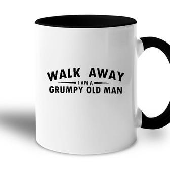 Walk Away I Am A Grumy Old Man Gift 2022 Accent Mug - Seseable